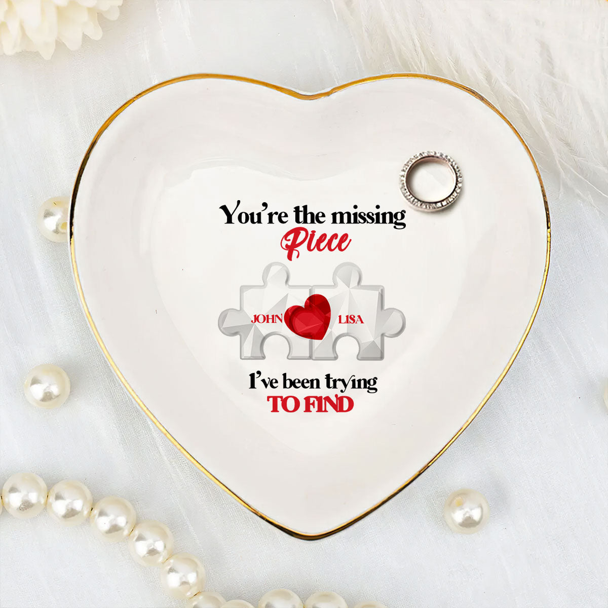 You're The Missing Piece I've Been Trying To Find - Personalized Heart Shaped Jewelry Dish DSSHSCRDHLPA2367L