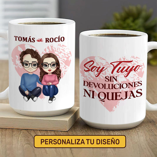 Soy Tuyo Sin Devoluciones Ni Quejas - Personalized Mug DSCCMDM1603D