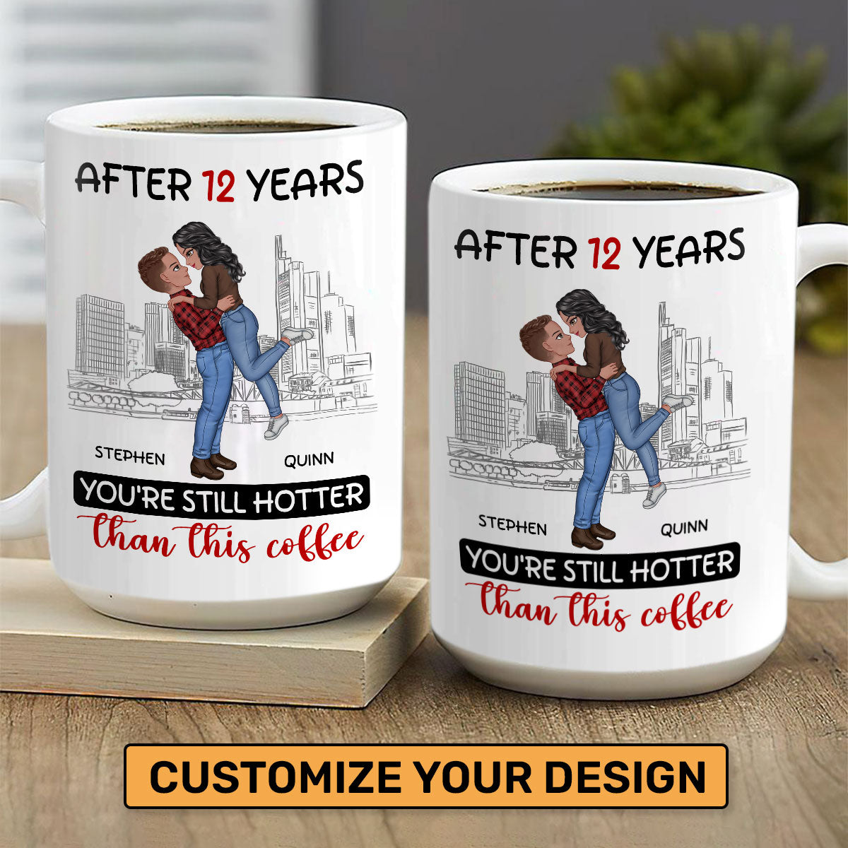 You're Still Hotter Than This Coffee - Personalized Mug DSCCMNNN1547L