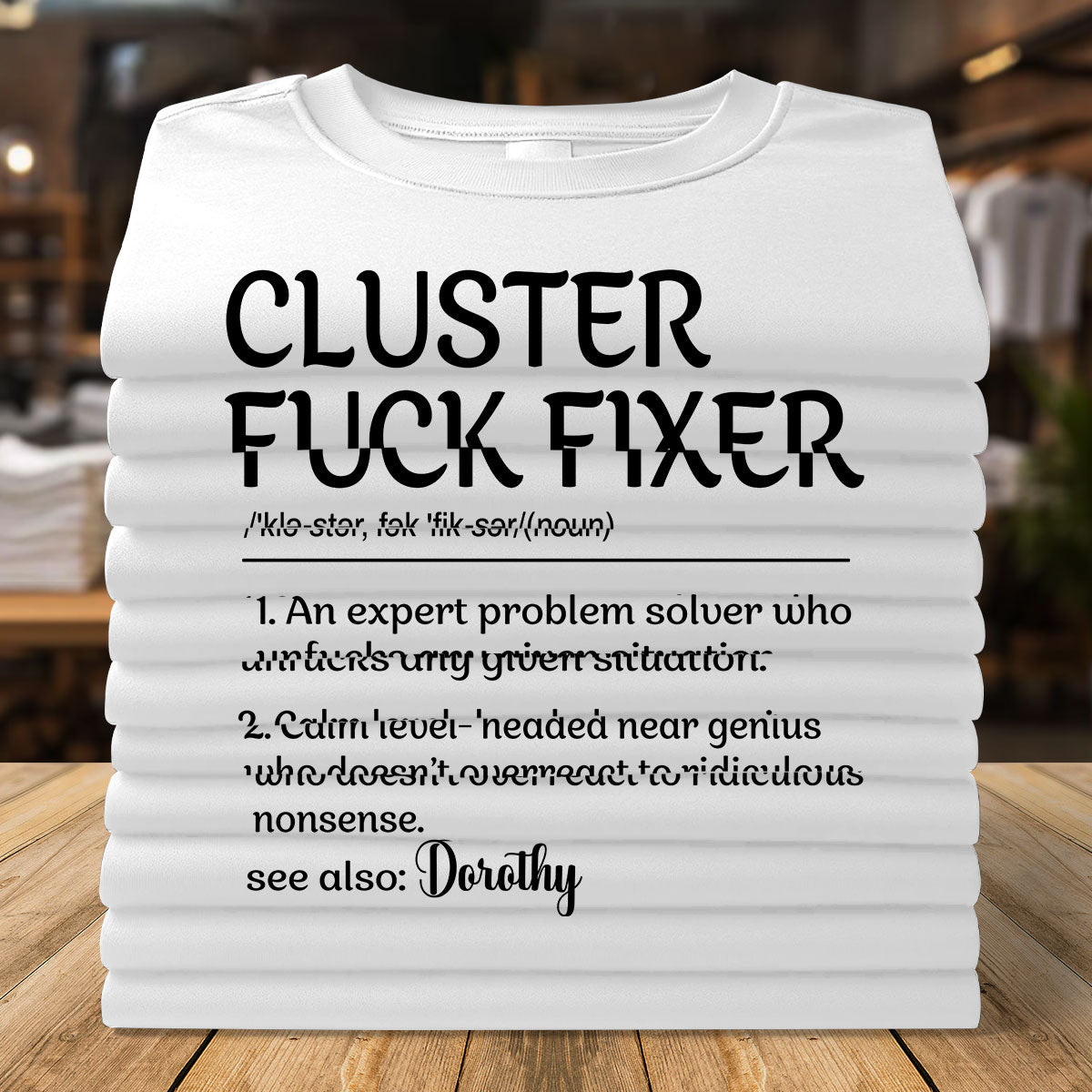 Cluster Fuck Fixer - Personalized Unisex Tshirt