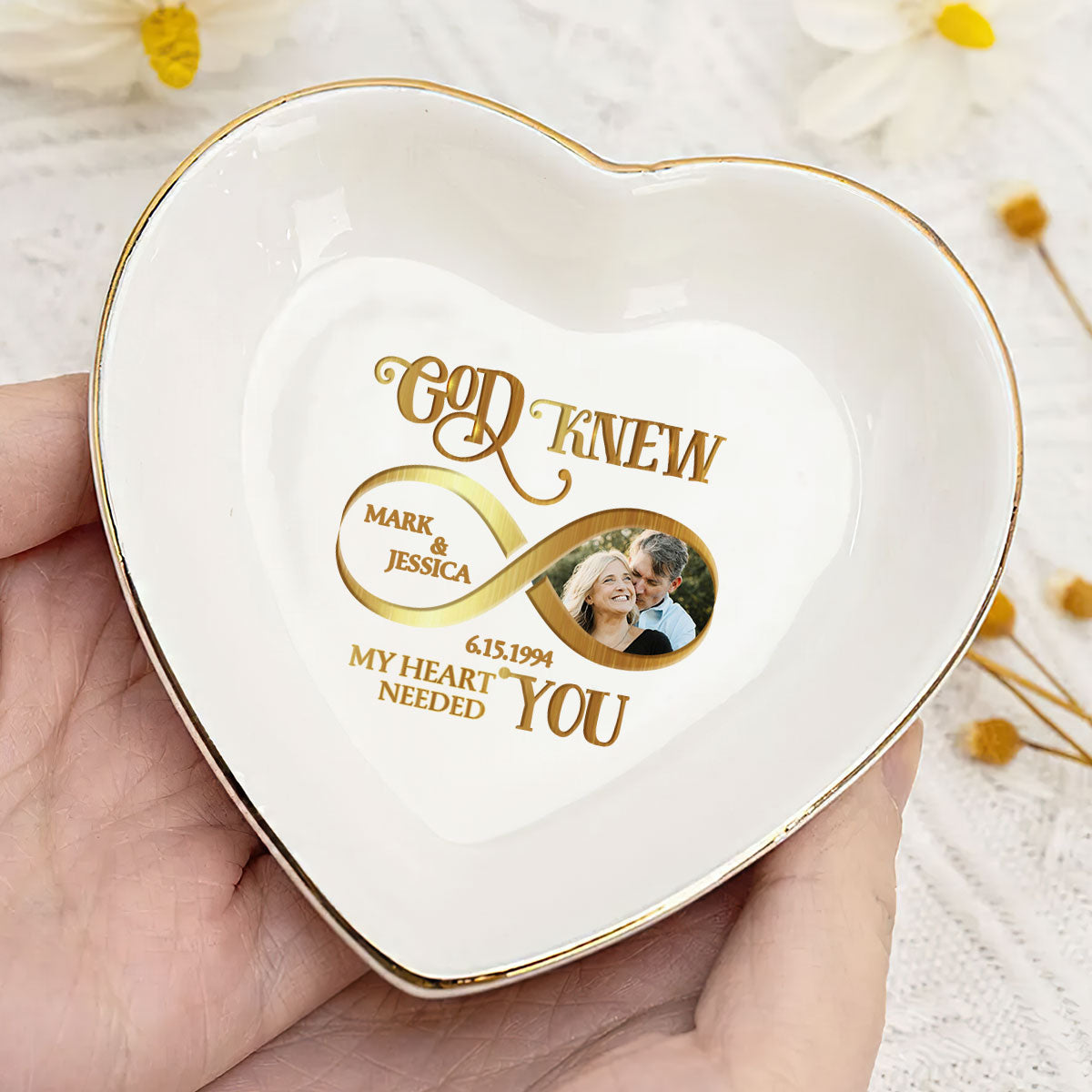 God Knew My Heart Needed You - Personalized Heart Shaped Jewelry Dish DSSHSCRDHLPA2018M