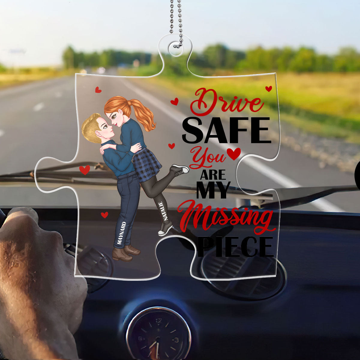 Drive Safe, You Are My Missing Piece - Personalized Custom Car Ornament DSUPCHODN1534M