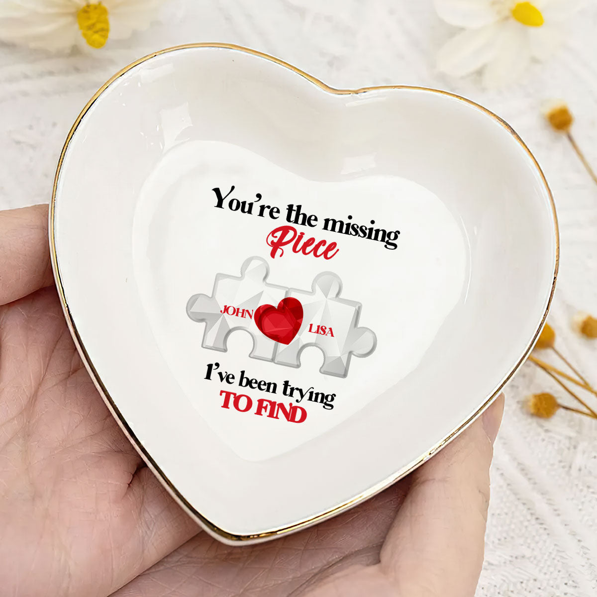 You're The Missing Piece I've Been Trying To Find - Personalized Heart Shaped Jewelry Dish DSSHSCRDHLPA2367L