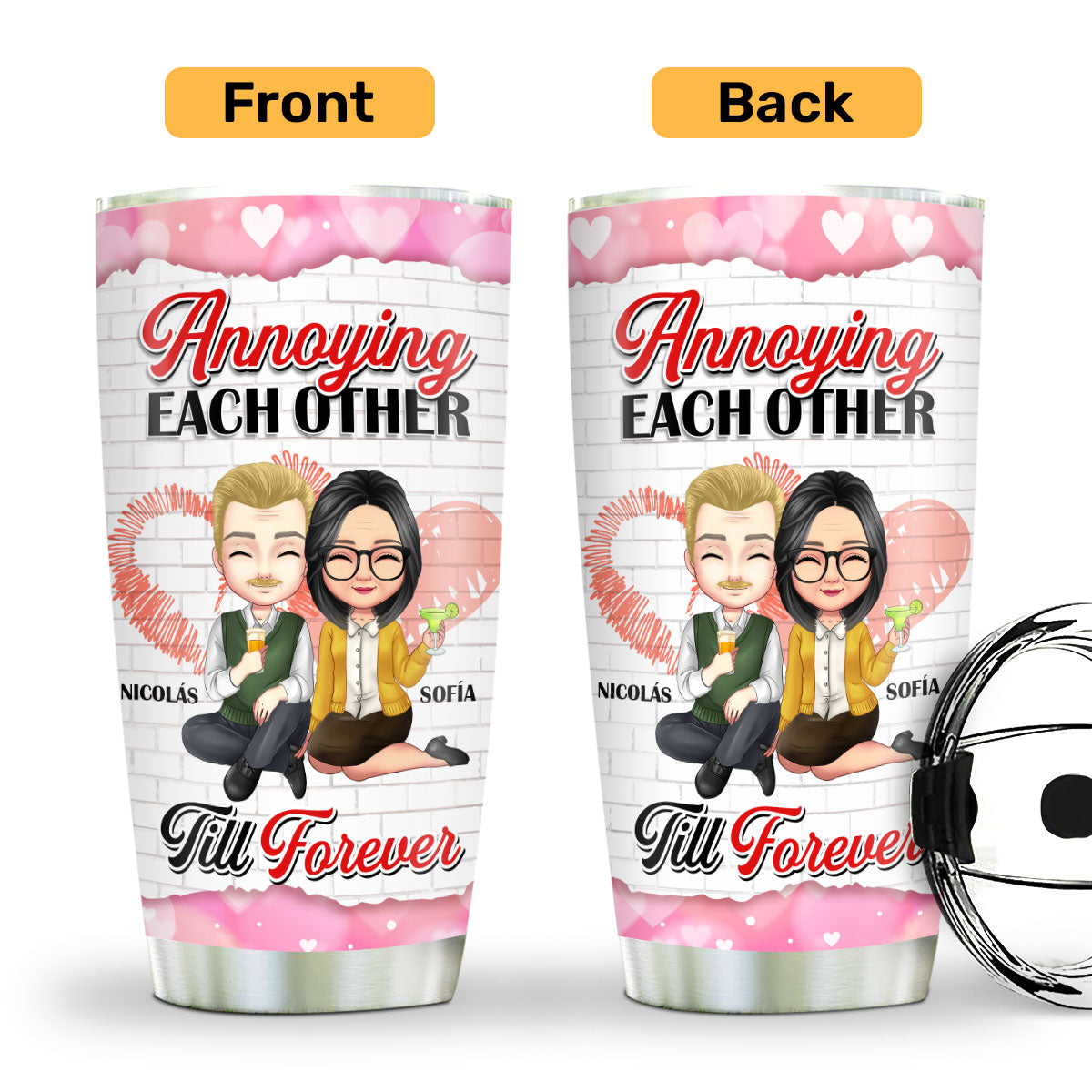 Annoying Each Other Till FOREVER - Personalized Tumbler DSSSTNNHA1535M