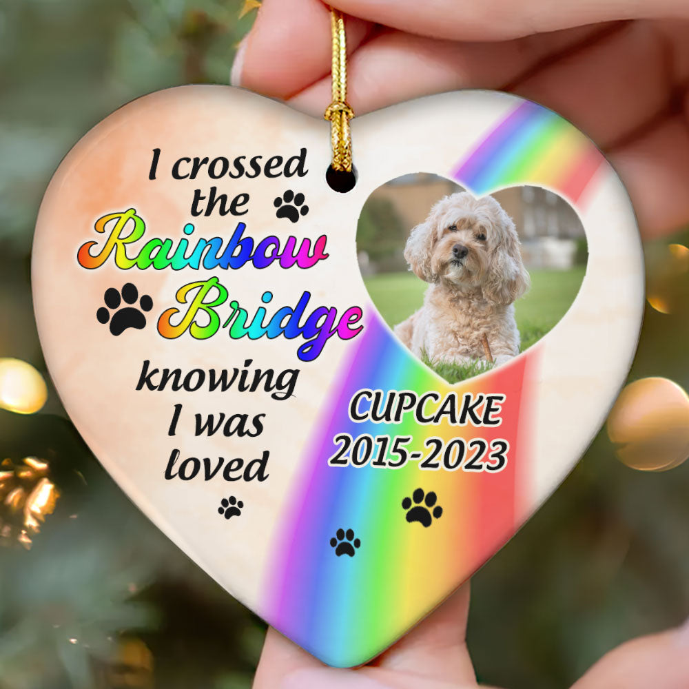 I Crossed The Rainbow Bridge Knowing I Was Loved - Personalized Heart Shaped Ceramic Ornament DSHCOHLN2604M