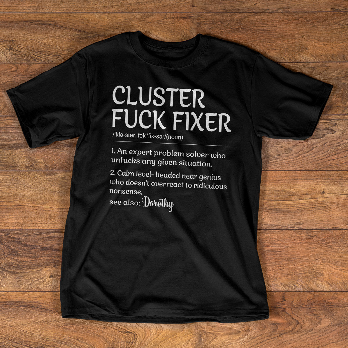 Cluster Fuck Fixer - Personalized Unisex T-shirt