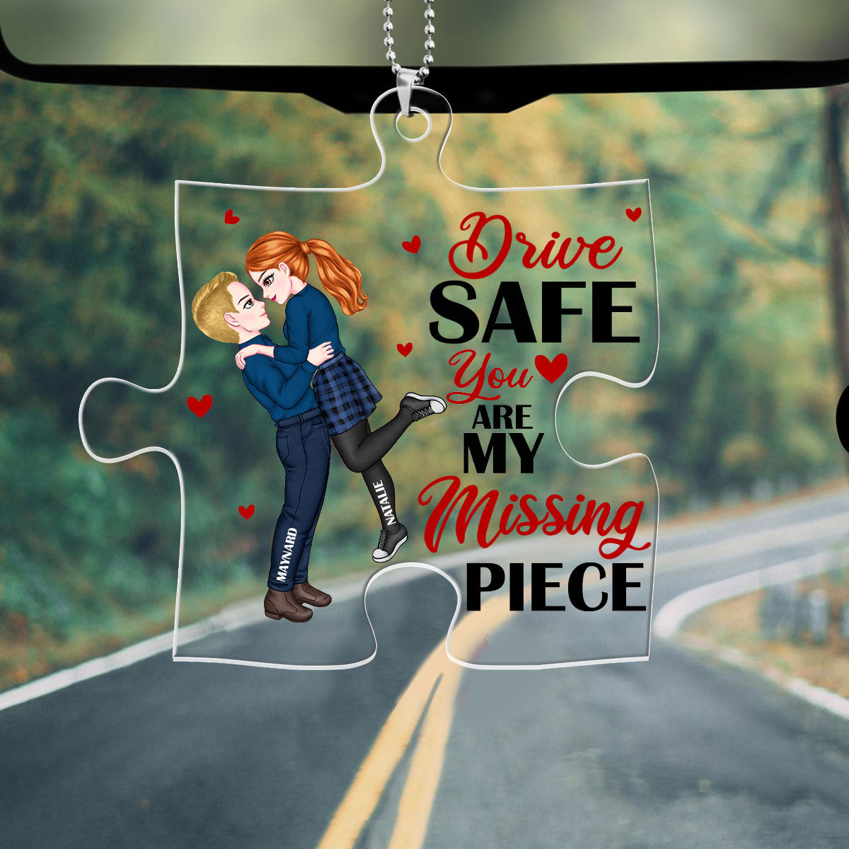 Drive Safe, You Are My Missing Piece - Personalized Custom Car Ornament DSUPCHODN1534M