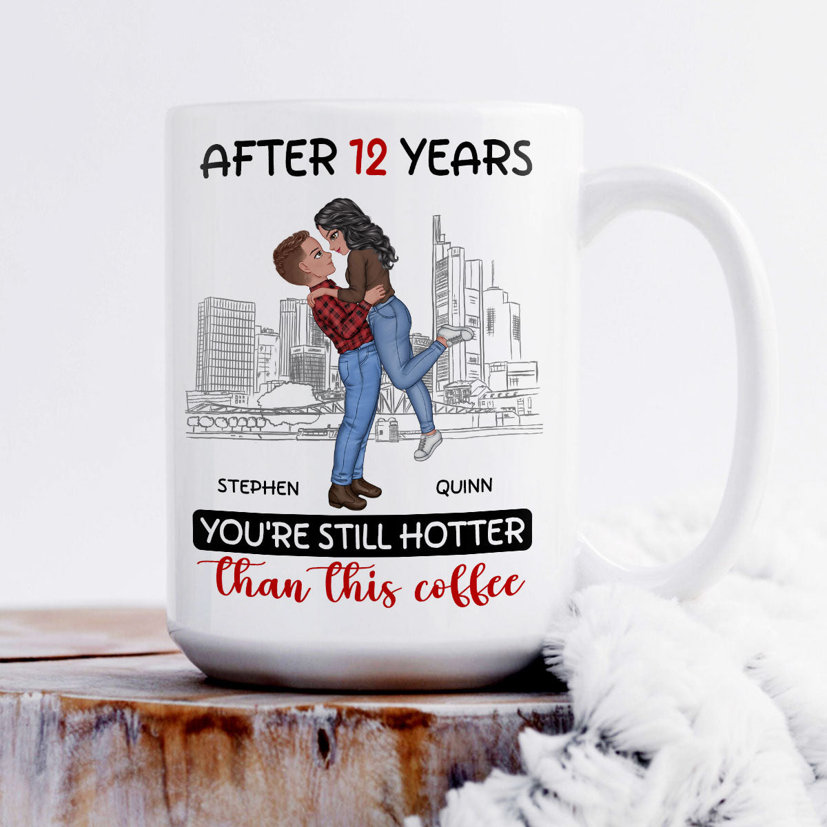 You're Still Hotter Than This Coffee - Personalized Mug DSCCMNNN1547L