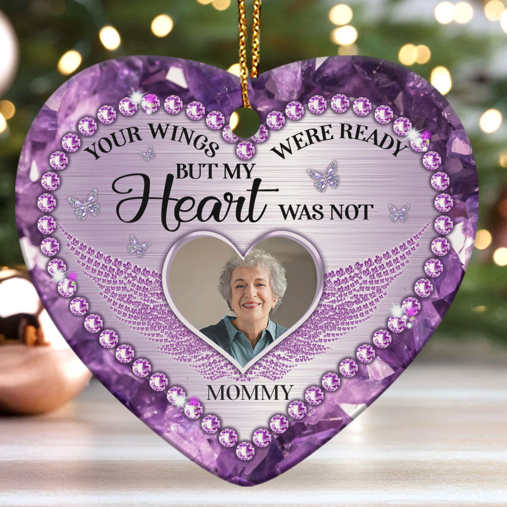 Your Wings Were Ready But My Heart Was Not - Personalized Heart Shaped Ceramic Ornament DSHCOHLN2479D