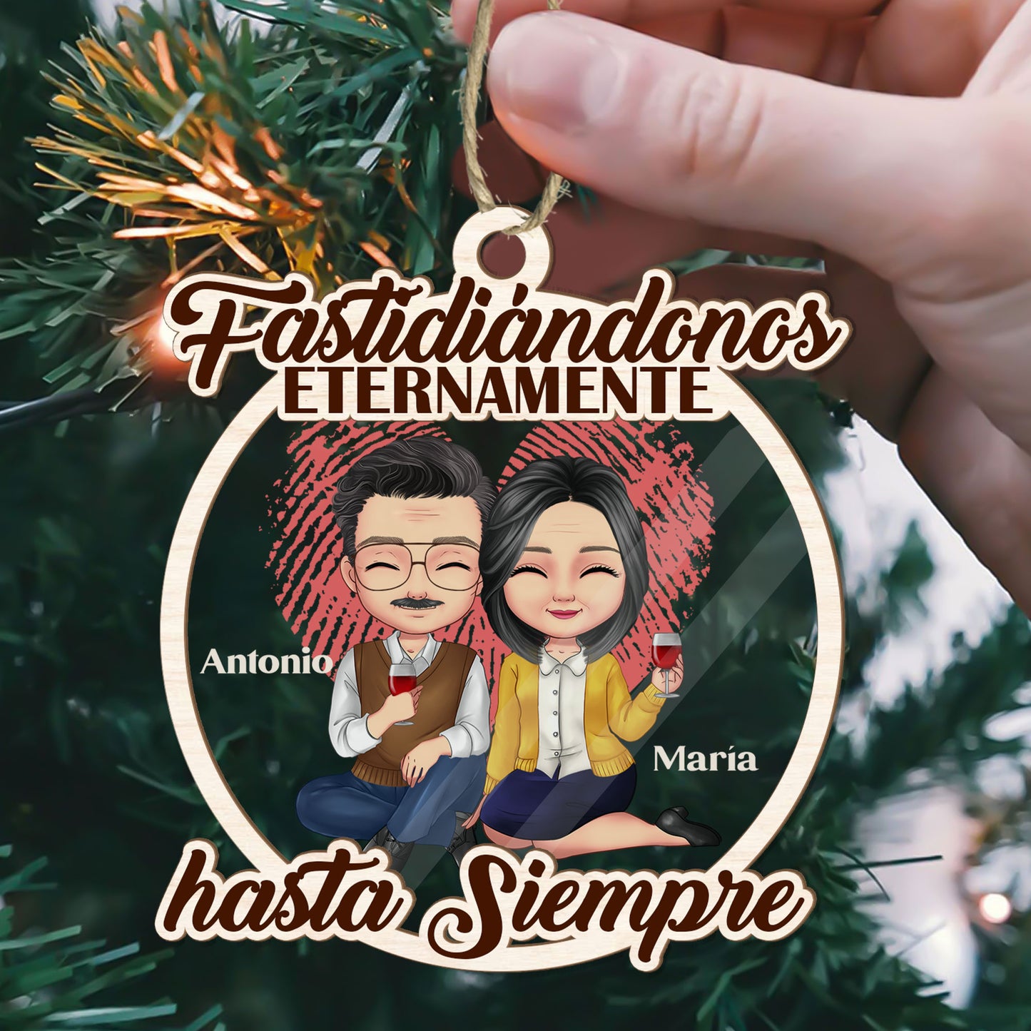 Fastidiándonos Eternamente, Hasta Siempre - Personalized Wood & Acrylic Ornament DSWAONNH1544D
