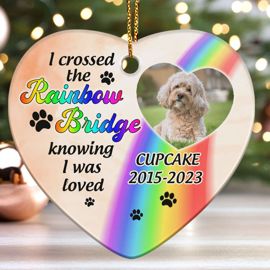 I Crossed The Rainbow Bridge Knowing I Was Loved - Personalized Heart Shaped Ceramic Ornament DSHCOHLN2604M