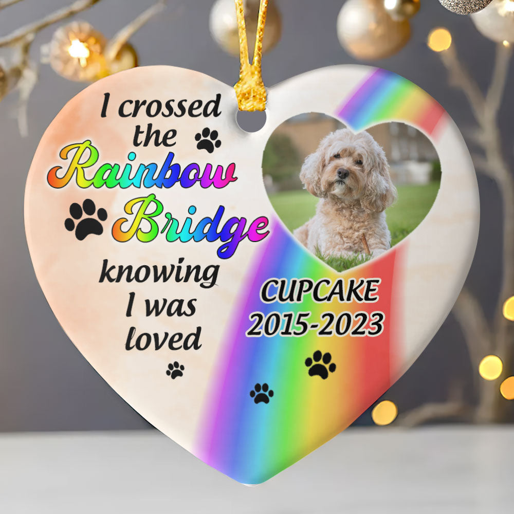 I Crossed The Rainbow Bridge Knowing I Was Loved - Personalized Heart Shaped Ceramic Ornament DSHCOHLN2604M
