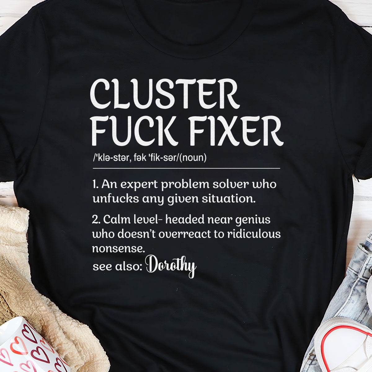 Cluster Fuck Fixer - Personalized Unisex T-shirt