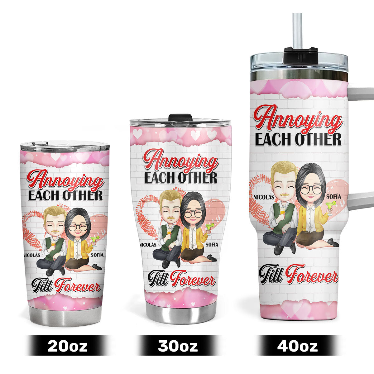 Annoying Each Other Till FOREVER - Personalized Tumbler DSSSTNNHA1535M
