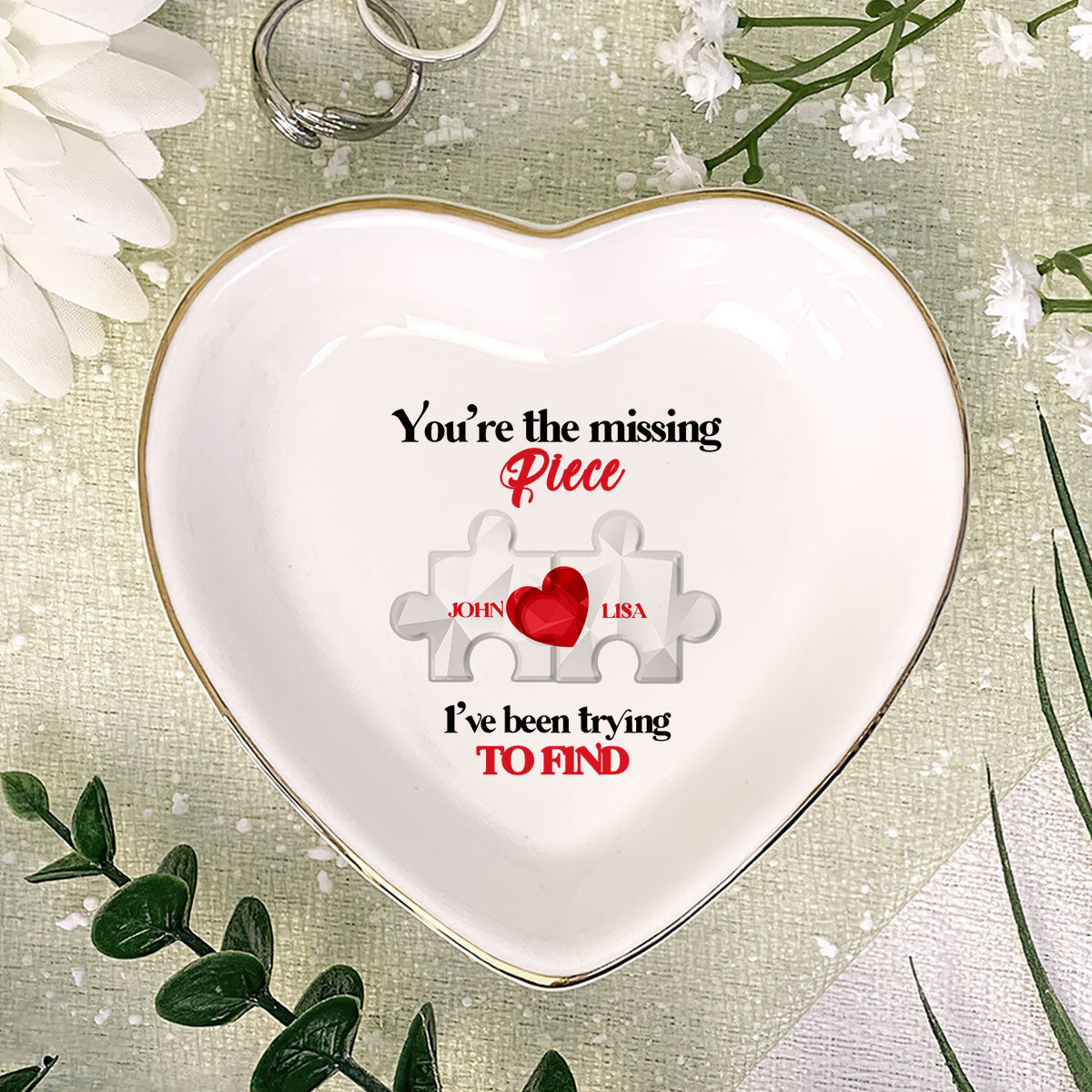 You're The Missing Piece I've Been Trying To Find - Personalized Heart Shaped Jewelry Dish DSSHSCRDHLPA2367L