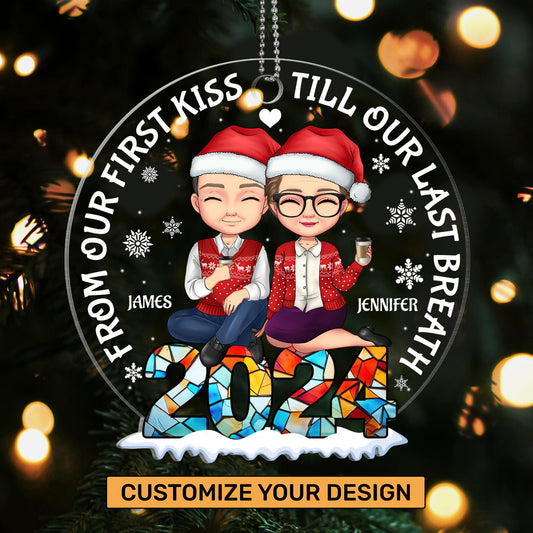 From Our First Kiss Till Our Last Breath - Personalized 1-Side Acrylic Ornament DSACODM1525TA