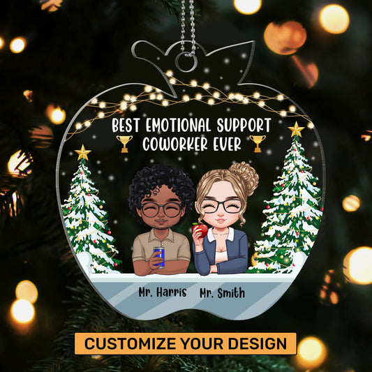 Teacher Colleagues Best Emotional Support Coworkers Ever - Personalized 1-Side Acrylic Ornament DSACOLM1768D