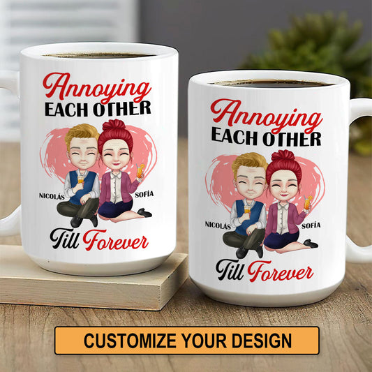 Annoying Each Other Till Forever - Personalized Mug DSCCMDHA1533D