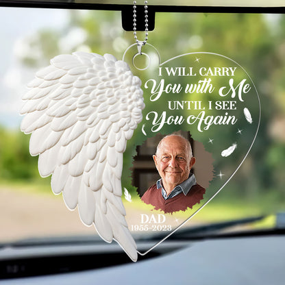 I Will Carry You With Me Until I See You Again - Personalized Custom Car Ornament DSUPCHODN2535L