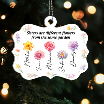 Sisters Are Different Flowers From The Same Garden - Personalized 1-Side Acrylic Ornament DSACOHLN2270T