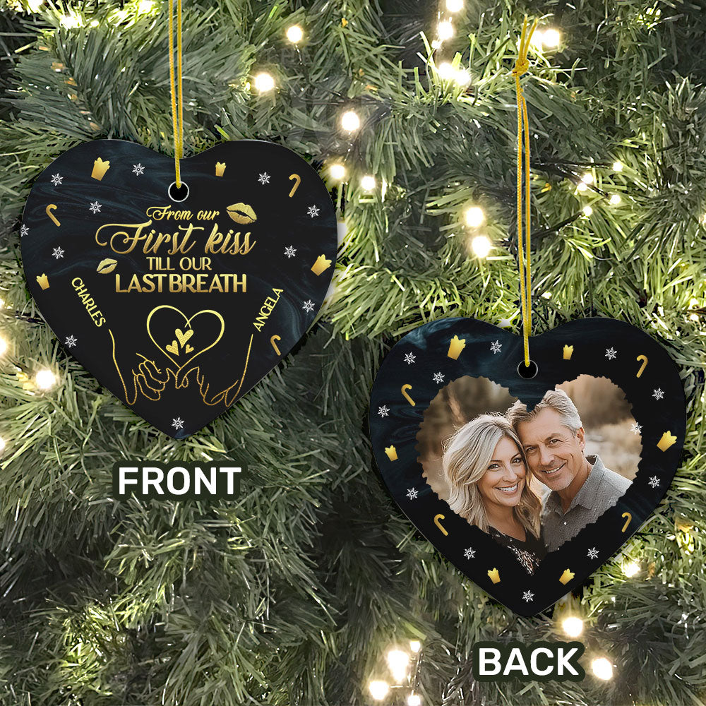 From Our First Kiss Till Our Last Breath - Personalized Heart Shaped Ceramic Ornament DSHCOHLPA2329M