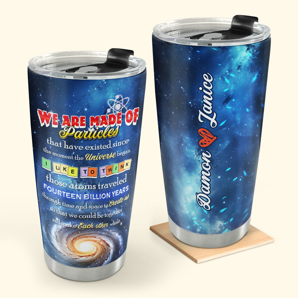 We Are Made Of Particles - Personalized Tumbler DSSSTTHA975T