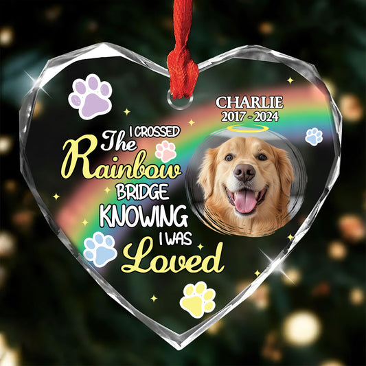 I Crossed The Rainbow Bridge Knowing I Was Loved - Personalized Heart Shaped Glass Ornament DSHGOHLPA2286L