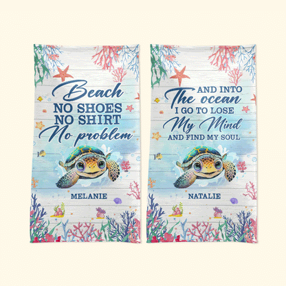 And Into The Ocean I Go To Lose My Mind & Find My Soul - Personalized Beach Towel DSBTN47