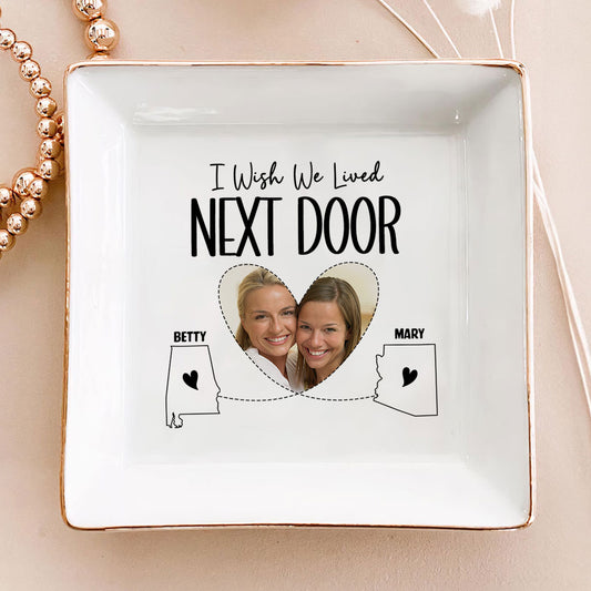 I Wish We Lived Closer Besties - Personalized Jewelry Dish DSJDHLPA2473L