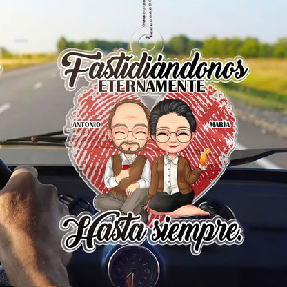 Fastidiándonos Eternamente, Hasta Siempre - Personalized Custom Car Ornament DSUPCHONNN1543D