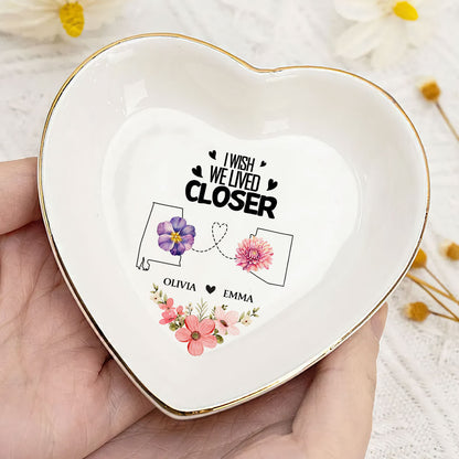 I Wish We Lived Closer - Personalized Heart Shaped Jewelry Dish DSSHSCRDHLPA2182L