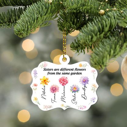 Sisters Are Different Flowers From The Same Garden - Personalized 1-Side Acrylic Ornament DSACOHLN2270T