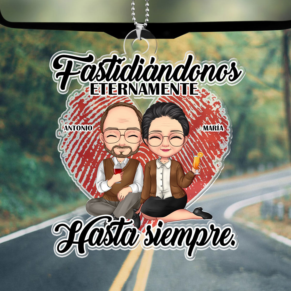 Fastidiándonos Eternamente, Hasta Siempre - Personalized Custom Car Ornament DSUPCHONNN1543D