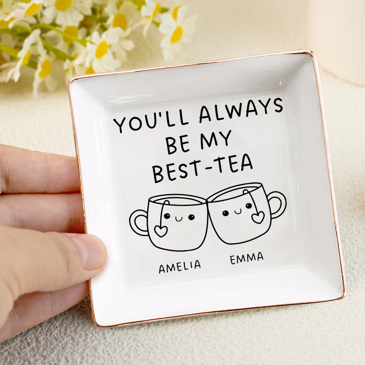 You'll Always Be My Best Tea | Personalized Jewelry Dish DSJDLETN1926M