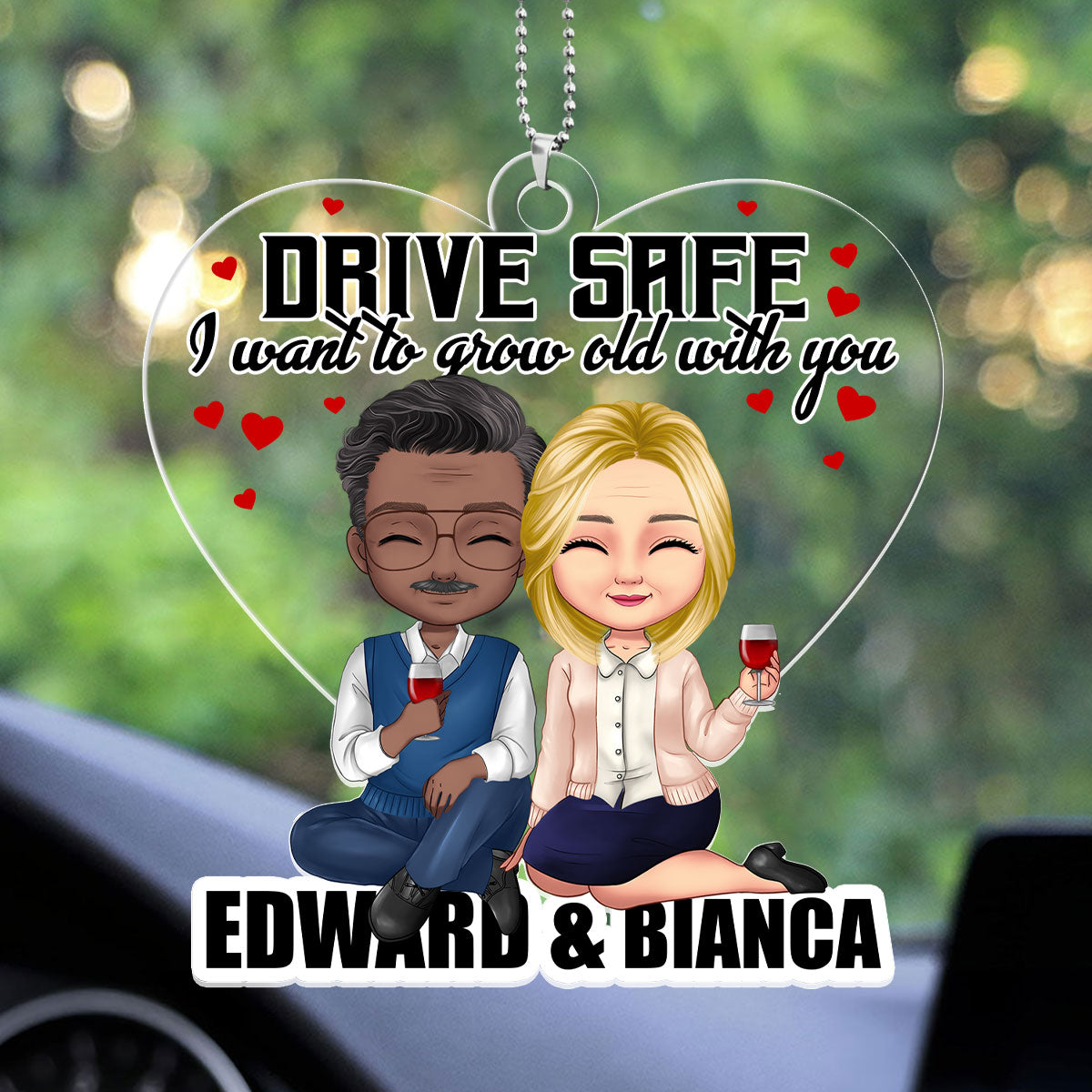 Drive Safe, I Want To Grow Old With You - Personalized Custom Car Ornament DSUPCHODH1545M