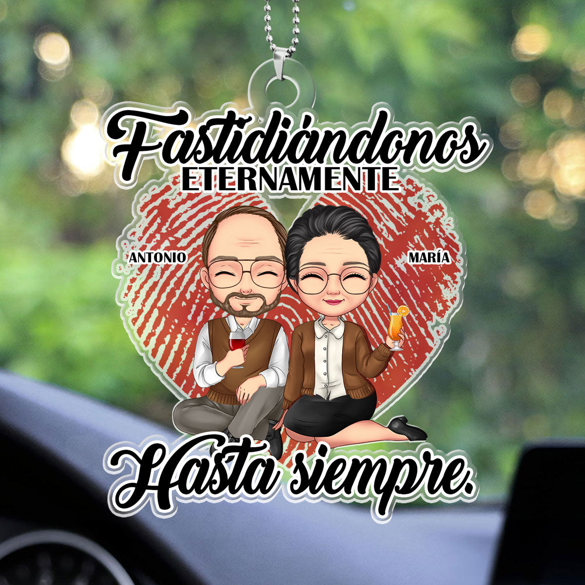 Fastidiándonos Eternamente, Hasta Siempre - Personalized Custom Car Ornament DSUPCHONNN1543D