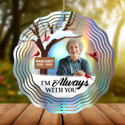 I'm Always With You - Personalized Wind Spinners DSWISPHLN2212L