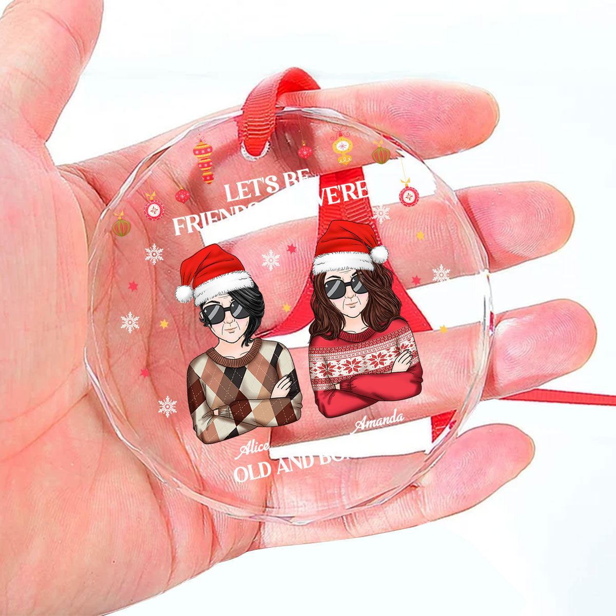 Let's Be Friends 'Til We're Old And Bonkers - Personalized Custom Glass Ornament DSURGOPHLPA2305L