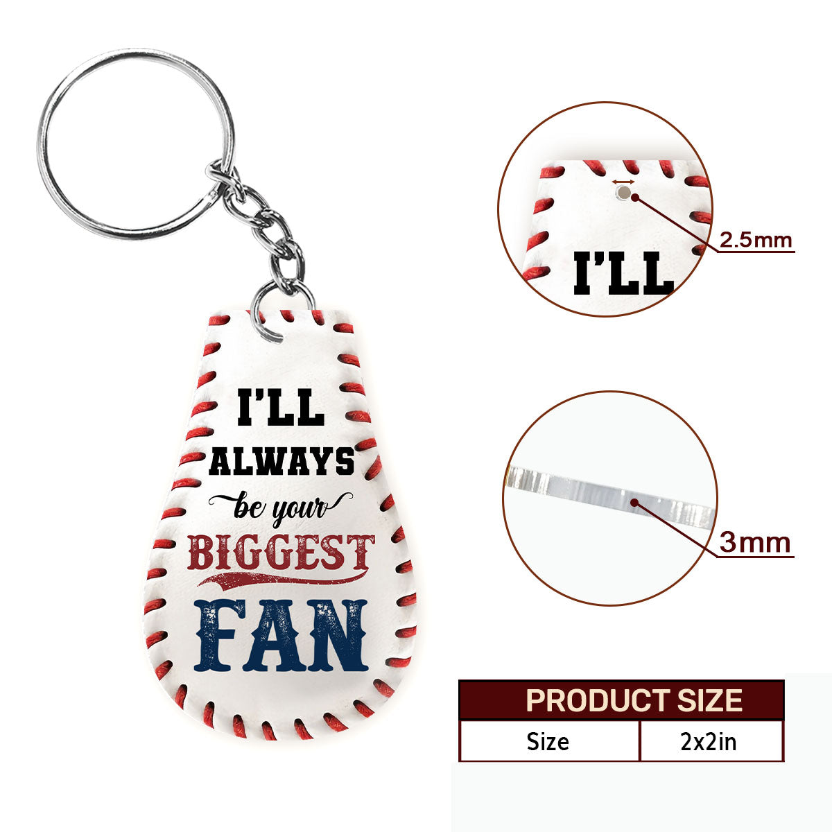I'll Always Be Your Biggest Fan -  Personalized Acrylic Keychain DSAKTHA820D