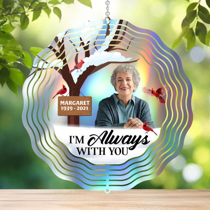 I'm Always With You - Personalized Wind Spinners DSWISPHLN2212L