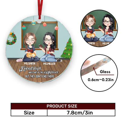 Friendships May Start At The Workplace - Personalized Custom Glass Ornament DSURGOPLPA1749D