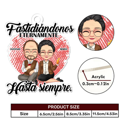 Fastidiándonos Eternamente, Hasta Siempre - Personalized Custom Car Ornament DSUPCHONNN1543D